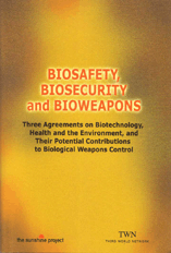 Biosafety, Biosecurity, and Bioweapons: Three Agreements on Biotechnology, Health, and the Environment, and Their Potential Contribution to Biological Weapons Control