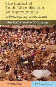 The Impact of Trade Liberalisation on Agriculture in Developing Countries: The Experience of Ghana