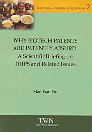 Why biotech patents are patently absurd: A Scientific briefing on TRIPS and related issues (No. 2)
