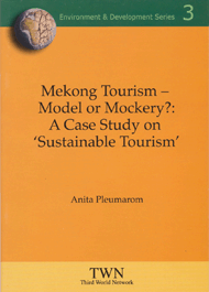 Mekong Tourism – Model or Mockery?: A Case Study on ‘Sustainable Tourism’ (No. 3)