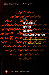 The Resistible Rise of Market Fundamentalism: Rethinking Development Policy in an Unbalanced World