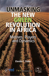 Unmasking the New Green Revolution in Africa: Motives, Players and Dynamics