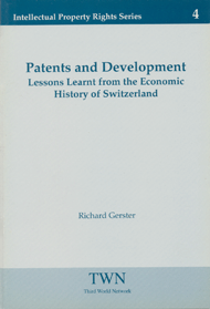 Patents and Development: Lesson Learnt from the Economic History of Switzerland (No. 4)
