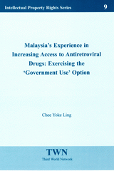 Malaysia’s Experience in Increasing Access to Antiretroviral Drugs: Exercising the ‘Government Use’ Option (No. 9)