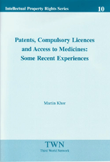 Patents, Compulsory Licences and Access to Medicines: Some Recent Experiences (No. 10)