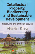 Intellectual Property, Biodiversity and Sustainable Development: Resolving the Difficult Issues