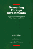 Screening Foreign Investments: An environmental Guide for Policy Makers and NGOs