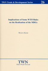 Implications of Some WTO Rules on the Realisation of the MDGs (No. 26)