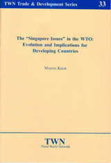 The "Singapore Issues" in the WTO: Evolution and Implications for Developing Countries (No. 33)