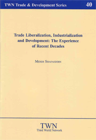 Trade Liberalization, Industrialization and Development: The Experience of Recent Decades (No. 40)
