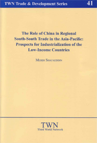 The Role of China in Regional South-South Trade in the Asia-Pacific: Prospects for Industrialization of the Low-Income Countries (No. 41)