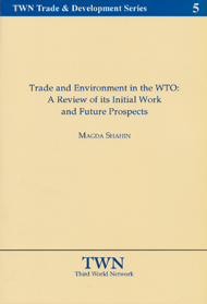 Trade and Environment in the WTO: A review of its initial work and future prospects (No. 5)