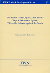 The WTO and its Dispute Settlement System: Tilting the balance against the South (No. 9)