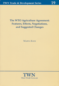 The WTO agriculture agreement:: Features, effects, negotiations, and suggested changes (No. 19)